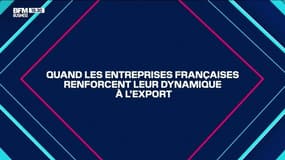 Hors-Série Les Dossiers BFM Business : Comment les entreprises françaises renforcent-elles leur dynamique à l'export ? - Samedi 12 juin