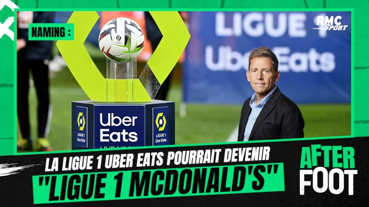 Naming : La Ligue 1 Uber Eats Pourrait Devenir La “Ligue 1 McDonald's ...