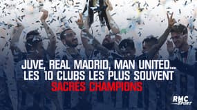 Juve, Real Madrid, Man United... Les 10 clubs les plus souvent sacrés champions