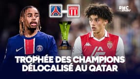 Trophée des champions : PSG-Monaco officiellement délocalisé au Qatar