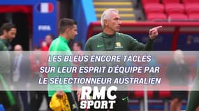 Les Bleus encore taclés sur leur esprit d'équipe par le sélectionneur de l'Australie