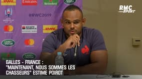 Galles – France : « Maintenant, nous sommes les chasseurs » estime Poirot
