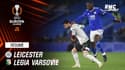 Résumé : Leicester 3-1 Legia Varsovie - Ligue Europa (J5)