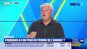 Le coach : Pourquoi a-t-on peur de perdre de l'argent ? - 02/09