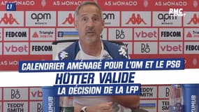 Ligue 1 : "Une bonne décision", Hütter valide l'aménagement de calendrier pour l'OM et le PSG