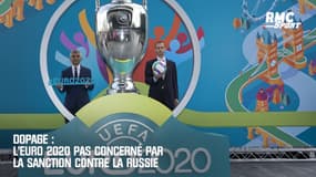 Dopage : L’Euro 2020 pas concerné par la sanction contre la Russie