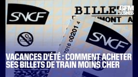  Vacances d'été: comment acheter ses billets de train moins cher