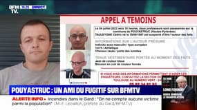 "Ça a été un choc terrible": Jérôme, ami du fugitif de Pouyastruc témoigne