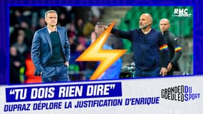 "Sur ces sujets, tu dois rien dire" Dupraz déplore la justification de Luis Enrique
