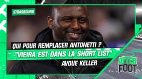 Strasbourg : "Vieira est dans la short list" précise Keller 
