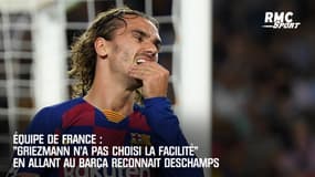 Équipe de France : "Griezmann n'a pas choisi la facilité" en allant au Barça reconnait Deschamps