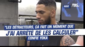 Boxe : "Les détracteurs, ça fait un moment que j'ai arrêté de les calculer" confie Yoka