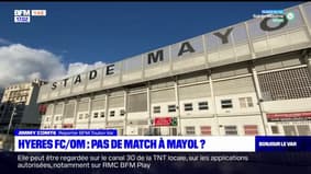 Hyères FC/OM: pas de match à Mayol?