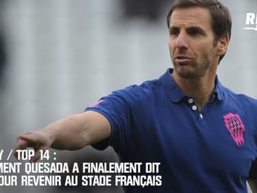 Top 14: Comment Quesada a finalement dit oui au Stade Français