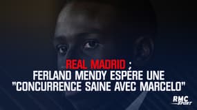 Ferland Mendy espère une "concurrence saine" avec Marcelo
