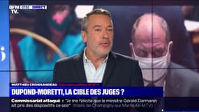 L’édito de Matthieu Croissandeau: Dupond-Moretti, la cible des juges ? - 12/10