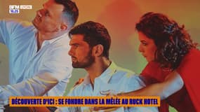 Découverte d'ici : se fondre dans la mêlée au Ruck Hôtel