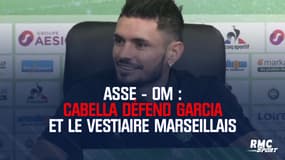 ASSE - OM : Cabella défend Garcia et le vestiaire marseillais