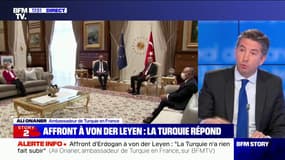 Rencontre Erdogan-Von der Leyen: pour l'ambassadeur de Turquie en France, "le président Erdogan n'était probablement pas personnellement au courant de qui allait s'asseoir où"