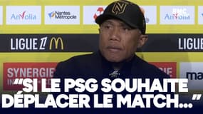 Nantes : "Le PSG souhaite déplacer le match, donc on va le faire..." Kombouaré résigné