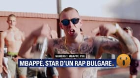 PÉPITE - Kylian Mbappé, star d'un rap bulgare