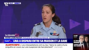 Disparition de Lina: "On n'a pas une orientation qui est pour l'instant privilégiée", indique la porte-parole de la Gendarmerie nationale, Marie-Laure Pezant