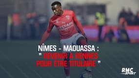 Nïmes-Maouassa : "Revenir à Rennes pour être titulaire"