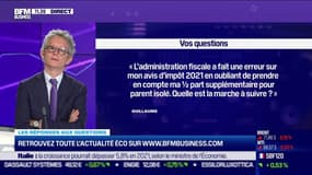 Les questions : L'administration fiscale a fait une erreur sur mon avis d'impôt 2021, quelle est la marche à suivre ? - 06/09