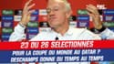 Équipe de France : 23 ou 26 sélectionnés pour le Mondial ? Deschamps se donne du temps