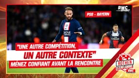 PSG - Bayern : "C'est une autre compétition, un autre contexte", Menez confiant avant la rencontre
