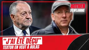 OL : "Aulas ? J'ai été déçu" déplore Textor