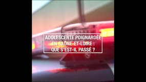 Adolescente poignardée en Saône-et-Loire : que s'est-il passé ?