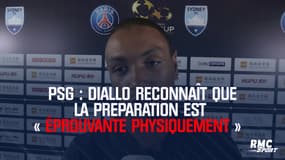 PSG : Diallo reconnaît que la préparation est « éprouvante physiquement » 
