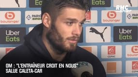 OM : "L'entraîneur croit en nous" salue Caleta-Car