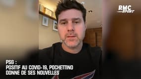 PSG : Positif au Covid-19, Pochettino donne de ses nouvelles