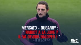 Duga : "Rabiot à la Juve ? Il va falloir qu'il galope"