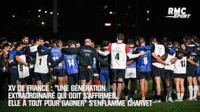 XV de France : "Une génération extraordinaire qui doit s'affirmer, elle a tout pour gagner" s'enflamme Charvet