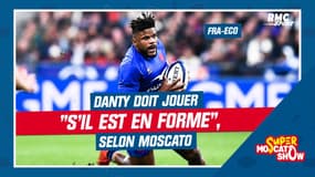 France-Ecosse : Danty doit jouer "s'il est en forme", selon Moscato