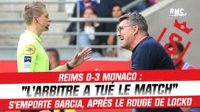 Reims 0-3 Monaco : "L’arbitre a tué le match" s’emporte Garcia, après l’expulsion de son joueur