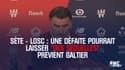 Sète - Losc : Une défaite pourrait laisser "des séquelles" prévient Galtier