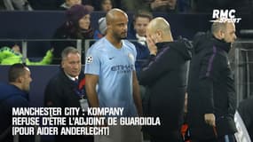 Manchester City : Kompany refuse d'être l'adjoint de Guardiola (pour aider Anderlecht)