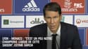 Lyon - Monaco : "C’est un peu notre Champions League de cette saison", estime Garcia