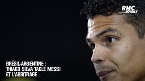 Brésil – Argentine : Thiago Silva tacle Messi et l’arbitrage 