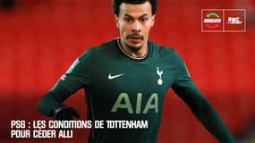 PSG : Les conditions de Tottenham pour céder Alli