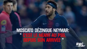 Moscato dézingue Neymar : "C'est le néant au PSG"