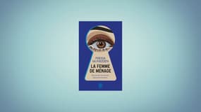 Il est encore temps de le lire : le roman La Femme de Ménage est à moins de 10 euros