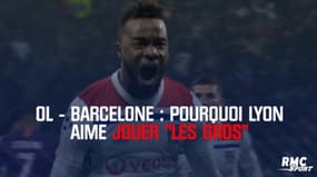 OL-Barcelone : Pourquoi Lyon aime jouer « les gros » 