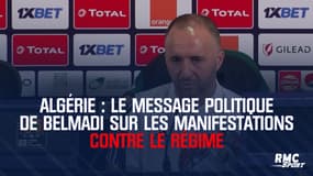 Algérie : Le message politique de Belmadi sur les manifestations contre le régime