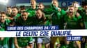 Champions League 24/25 : Le Celtic 23e qualifié, la liste complète