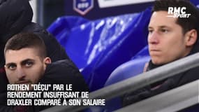 Rothen "déçu" par le rendement de Draxler comparé à son salaire au PSG